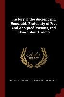 History of the Ancient and Honorable Fraternity of Free and Accepted Masons, and Concordant Orders - William James Hughan