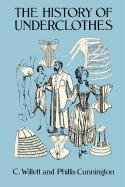 History of Underclothes Cunnington Willett C.