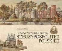 Historyczne widoki dawnej Rzeczypospolitej Polskiej Napoleon Orda