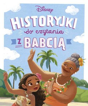 Historyjki do czytania z babcią. Disney - Opracowanie zbiorowe