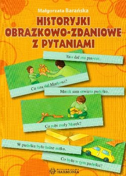Historyjki obrazkowo-zdaniowe z pytaniami - Barańska Małgorzata
