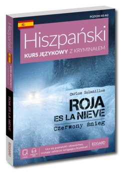 Hiszpański kurs językowy z kryminałem. Roja es la nieve - Solanillos Carlos