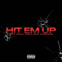 Hit Em Up Day Sulan, YG, D3szn