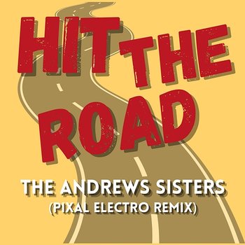 Hit The Road - The Andrews Sisters