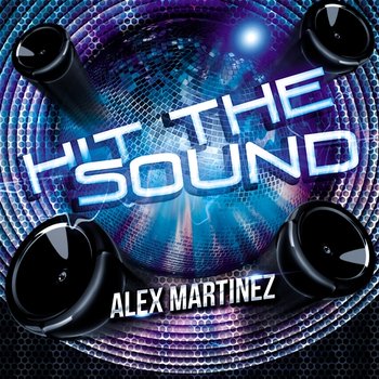 Hit The Sound - Alex Martinez
