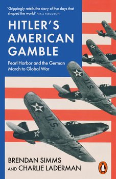 Hitler's American Gamble - Simms Brendan, Laderman Charlie