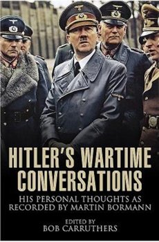 Hitler's Wartime Conversations - Borman Martin