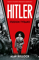 Hitler. Studium tyranii Bullock Alan