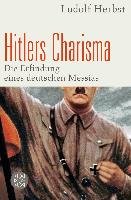 Hitlers Charisma - Herbst Ludolf