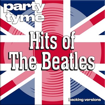 Hits of The Beatles - Party Tyme - Party Tyme