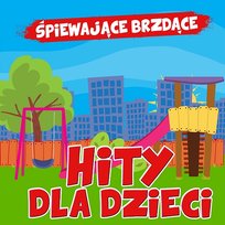 Hity dla dzieci Śpiewające Brzdące