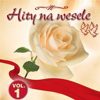 Hity Na Wesele Vol.1 Różni Wykonawcy