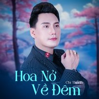 Hoa Nở Về Đêm Chí Thanh
