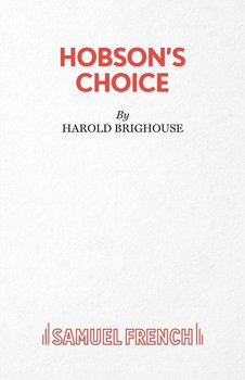 Hobson's Choice - Brighouse Harold