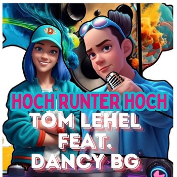 Hoch Runter Hoch - Tom Lehel feat. Dancy BG