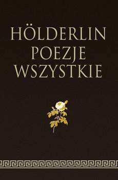 Hölderlin Poezje wszystkie - Holderlin Friedrich