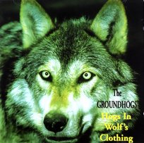 Hogs In Wolf's Clothing The Groundhogs