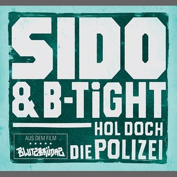 Hol doch die Polizei - Sido, B-Tight