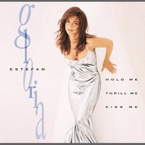 Hold Me, Thrill Me, Kiss Me Gloria Estefan