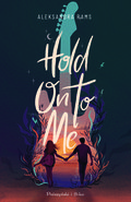 Hold on to me - Aleksandra Rams