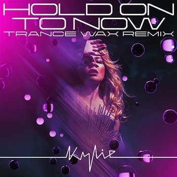 Hold On To Now - Kylie Minogue