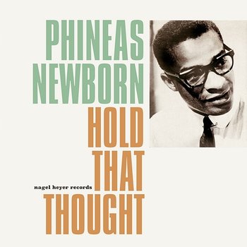 Hold That Thought - Phineas Newborn