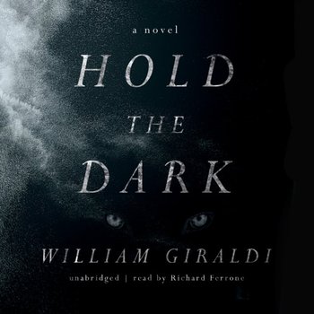 Hold the Dark - Giraldi William