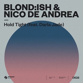 Hold Tight - BLOND:ISH & Nico De Andrea feat. Darla Jade