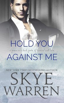 Hold You Against Me - Warren Skye