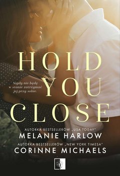 Hold you close - Michaels Corinne, Harlow Melanie