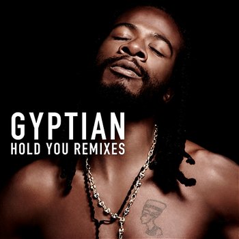Hold You Remixes - Gyptian