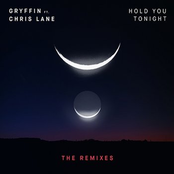 Hold You Tonight - Gryffin feat. Chris Lane