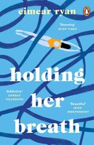 Holding Her Breath Eimear Ryan
