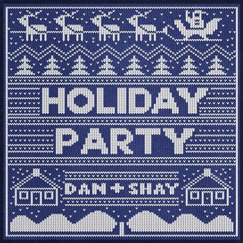 Holiday Party - Dan + Shay