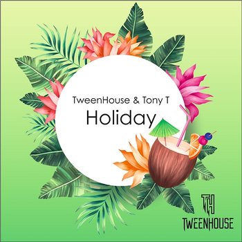 Holiday - TweenHouse & Tony T