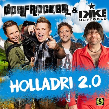 Holladri 2.0 - Dorfrocker, Ikke Hüftgold