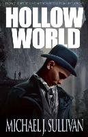 Hollow World - Sullivan Michael J.