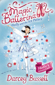Holly and the Ice Palace - Bussell Darcey