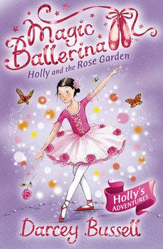 Holly and the Rose Garden - Bussell Darcey
