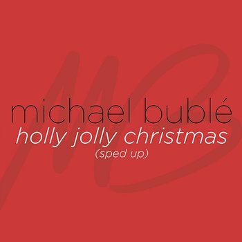 Holly Jolly Christmas - Michael Bublé and Sped Up Songs + Nightcore