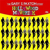 Hollywood Maverick: The Gary S Paxton Story Various Artists