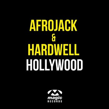 Hollywood - Afrojack & Hardwell