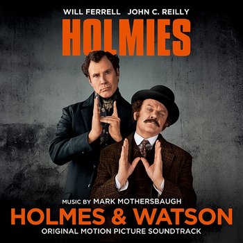 Holmes & Watson (Original Motion Picture Soundtrack) - Mark Mothersbaugh