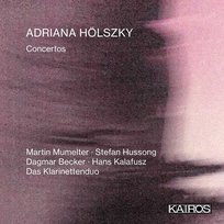 Holszky: Concertos Hans Kalafusz, Stefan Hussong, Das Klarinettenduo, Martin Mumelter