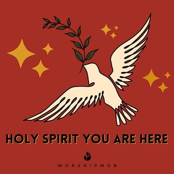 Holy Spirit You Are Here - Jesus Co., WorshipMob
