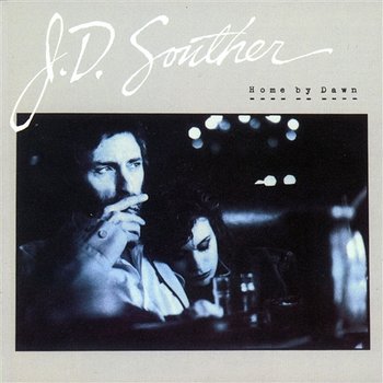 Home By Dawn - JD Souther