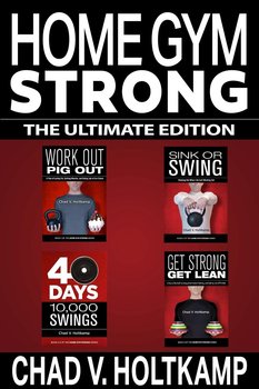 Home Gym Strong - The Ultimate Edition - Chad V. Holtkamp