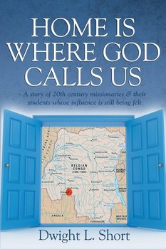 Home Is Where God Calls Us - Short Dwight K.