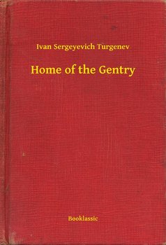 Home of the Gentry - Turgenev Ivan Sergeyevich