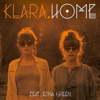 Home - Klára Vytisková feat. Edna Green